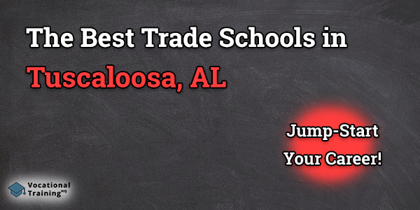 Top Trade and Tech Schools in Tuscaloosa, AL