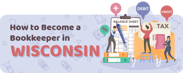 How to Become a Bookkeeper in Wisconsin