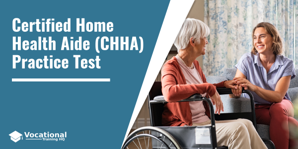 Certified Home Health Aide (CHHA) Practice Test