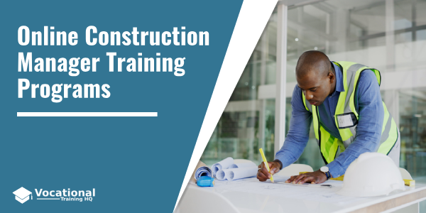 Online Construction Manager Training Programs