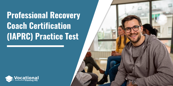 Professional Recovery Coach Certification (IAPRC) Practice Test