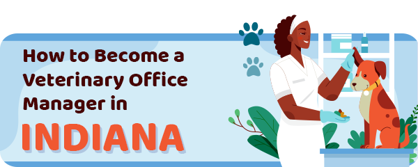 How to Become a Vet Office Manager in Indiana