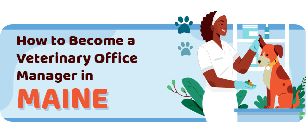 How to Become a Vet Office Manager in Maine