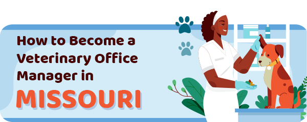 How to Become a Vet Office Manager in Missouri