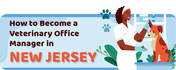 How to Become a Vet Office Manager in New Jersey