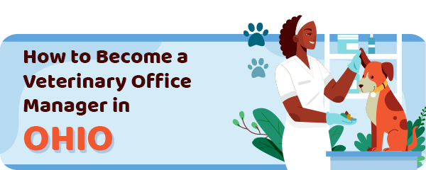 How to Become a Vet Office Manager in Ohio