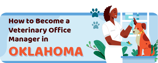 How to Become a Vet Office Manager in Oklahoma